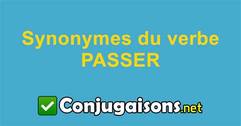 synonyme passé|synonyme de passer.